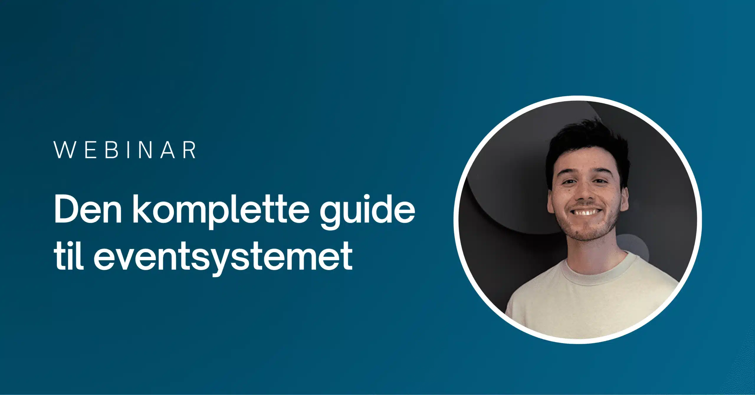 Den komplette guide til eventsystemet webinar med Oliver