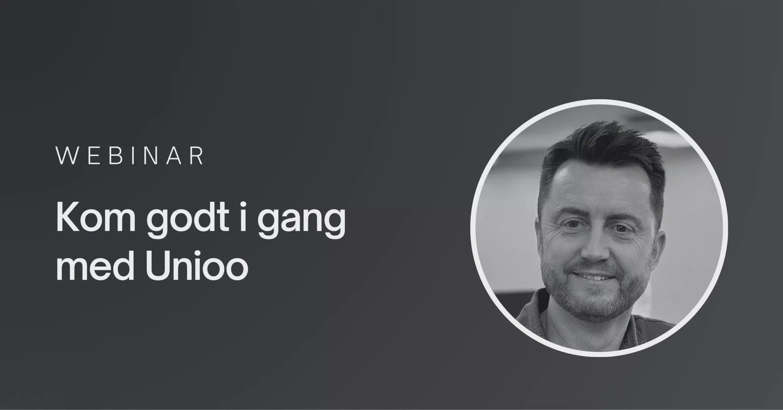 Tidligere Kom godt i gang med Unioo webinar med Brian
