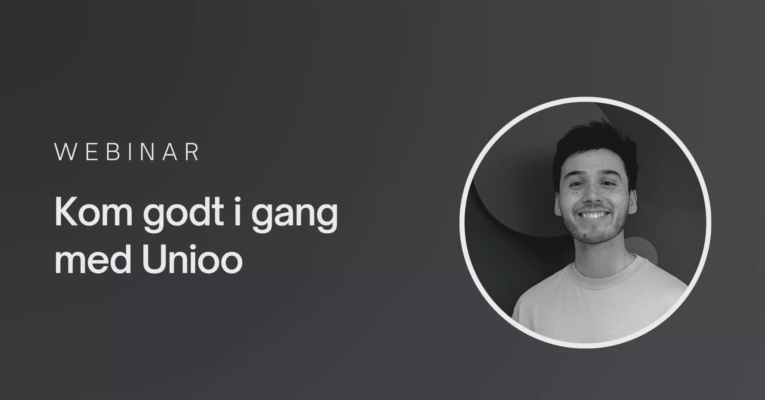 Tidligere Kom godt i gang med Unioo webinar med Oliver